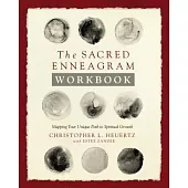 The Sacred Enneagram Workbook: Mapping Your Unique Path to Spiritual Growth