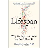 Lifespan: Why We Age—and Why We Don’t Have To