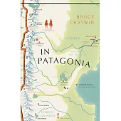 In Patagonia: (Vintage Voyages)