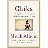 Finding Chika: A Little Girl, an Earthquake, and the Making of a Family