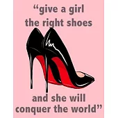 Give A Girl The Right Shoes and She Will Conquer The World: Funny Motivational Quote 2020 Daily Planner Red Christian Louboutin Stiletto Shoe Cover Mo