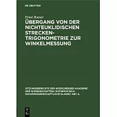 Übergang von der nichteuklidischen Streckentrigonometrie zur Winkelmessung