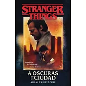 A Oscuras En La Ciudad: Stranger Things / Stranger Things: Darkness on the Edge of Town