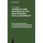 Neunzehnter bis achtundzwanzigster Abschnitt, die Stereometrie umfassend, mit zahlreichen Uebungsaufgaben