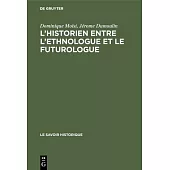 Lhistorien entre lethnologue et le futurologue