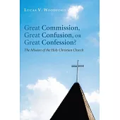 Great Commission, Great Confusion, or Great Confession?