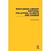 Routledge Library Editions: Pollution, Climate and Change