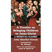 A Treatise on Bringing Children to Christ