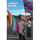 Candidate Matters: A Study of Ethnic Parties, Campaigns, and Elections in Latin America