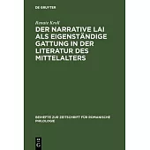 Der Narrative Lai ALS Eigenständige Gattung in Der Literatur Des Mittelalters: Zum Strukturprinzip Der Aventure in Den Lais