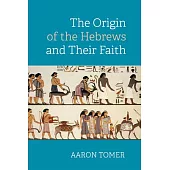 The Origin of the Hebrews and Their Faith