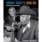 Ronnie Scotts 1959-69: Photographs by Freddy Warren