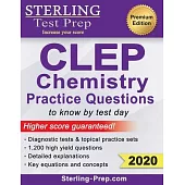 Sterling Test Prep CLEP Chemistry Practice Questions: High Yield CLEP Chemistry Questions