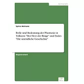 Rolle und Bedeutung der Phantasie in Tolkiens Der Herr der Ringe und Endes Die unendliche Geschichte