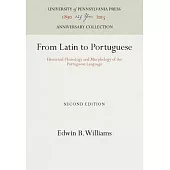 From Latin to Portuguese: Historical Phonology and Morphology of the Portuguese Language