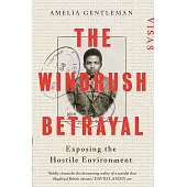 The Windrush Betrayal: Exposing the Hostile Environment