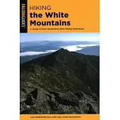 Hiking the White Mountains: A Guide to New Hampshire’’s Best Hiking Adventures