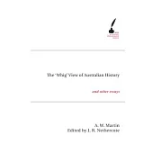 The whig View of Australian History: And Other Essays