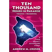 Ten Thousand Hours in Paradise: Reckoning