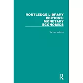 Routledge Library Editions: Monetary Economics