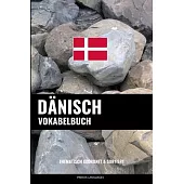 Dänisch Vokabelbuch: Thematisch Gruppiert & Sortiert