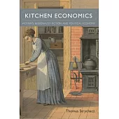 Kitchen Economics: Women’’s Regionalist Fiction and Political Economy