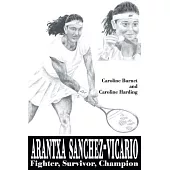 Arantxa Sanchez-Vicario: Fighter, Survivor, Champion