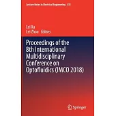 Proceedings of the 8th International Multidisciplinary Conference on Optofluidics (Imco 2018)