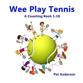 Wee Play Tennis: A Counting Book 1-10