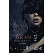 Seven Kisses: A Beauty and the Beast Dark Romance