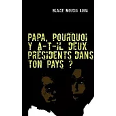 Papa, pourquoi y a-t-il deux présidents dans ton pays ?
