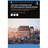 Lao Shes Teahouse and Its Two English Translations: Exploring Chinese Drama Translation with Systemic Functional Grammar