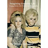 Imagining Everyday Life: Engagements with Vernacular Photography