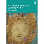 The Handbook of Existential Coaching Practice