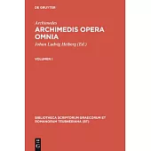 Archimedes,; Heiberg, Johan Ludvig; Stamatis, Evangelos S.: Archimedis opera omnia. Volumen I