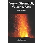 Vesuv, Stromboli, Vulcano, Ätna: Reise-Ratgeber