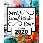 Best. Social Worker Ever.: 2020 Planner For Social Workers, 1-Year Daily, Weekly And Monthly Organizer With Calendar, Appreciation Gift For Socia