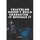 Notebook: Funny Triathlon Sports Quote / Saying Triathlon Training Coach Planner / Organizer / Lined Notebook (6