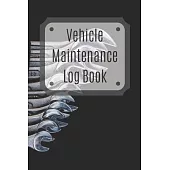 Vehicle Maintenance Log Book: Service Record Book For Cars, Trucks, Motorcycles And Automotive, Maintenance Log Book & Repairs, Moto jurnal