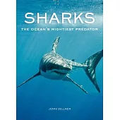 Ultimate Encyclopedia of Sharks: The Ocean’’s Mightiest Predator