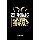 Exterminator - Notebook: Lined notebook for exterminators to track all informations of daily work life for men and women