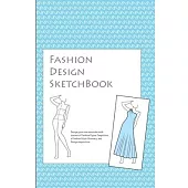 Fashion Design Sketch Book: A Fashion Journal featuring Realistic Figure Templates