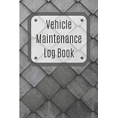 Vehicle Maintenance Log Book: Service Record Book For Cars, Trucks, Motorcycles And Automotive, Maintenance Log Book & Repairs, Moto jurnal