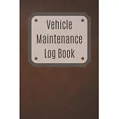 Vehicle Maintenance Log Book: Service Record Book For Cars, Trucks, Motorcycles And Automotive, Maintenance Log Book & Repairs, Moto jurnal
