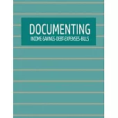 DOCUMENTING - Income Savings Debt Expenses - Bills: Track Organize Finances - Monthly Financial Journal - Finance Logbook - Recording