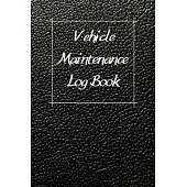 Vehicle Maintenance Log Book: Service Record Book For Cars, Trucks, Motorcycles And Automotive, Maintenance Log Book & Repairs, Moto jurnal