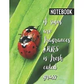 Notebook: is zodiac signs are fragrances ARIES: (Great, funny and cute gift for girls and boys and for everyone who loves astrol