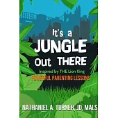 It’’s A Jungle Out There: Power Parenting Lessons Inspired by The Lion King