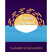 Cruise Journal: Travel Planner & Organizer With Prompts - Detailed Pre-Cruise Research & Planning - Cruise Log & Diary to record on-bo