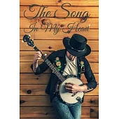 The Song In My Head Journal: 200 Pages For Note Music Lyrics Journal & Songwriting Notebook - Great Gift For Musicians, karaoke lovers.